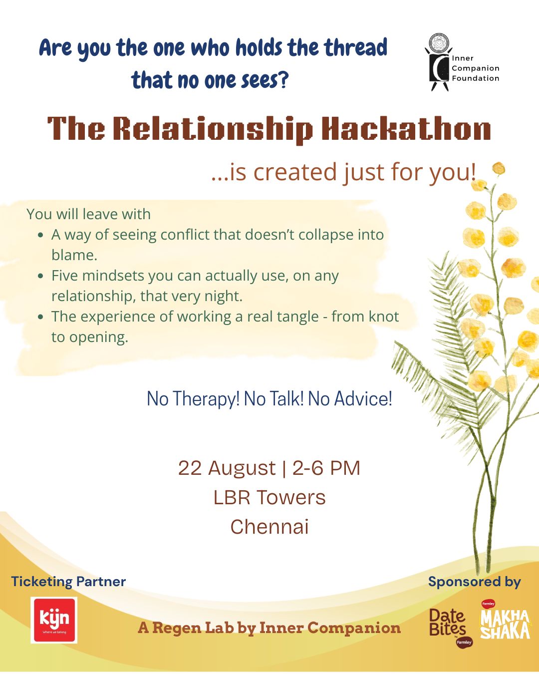 Event card for The Relationship Hackathon: 22 August, 2 to 6 pm, LBR Towers, Teynampet, Chennai. No therapy, no talk, no advice. Ticket partner Kyn; snack sponsors Makha Shaka and Date Bites.
